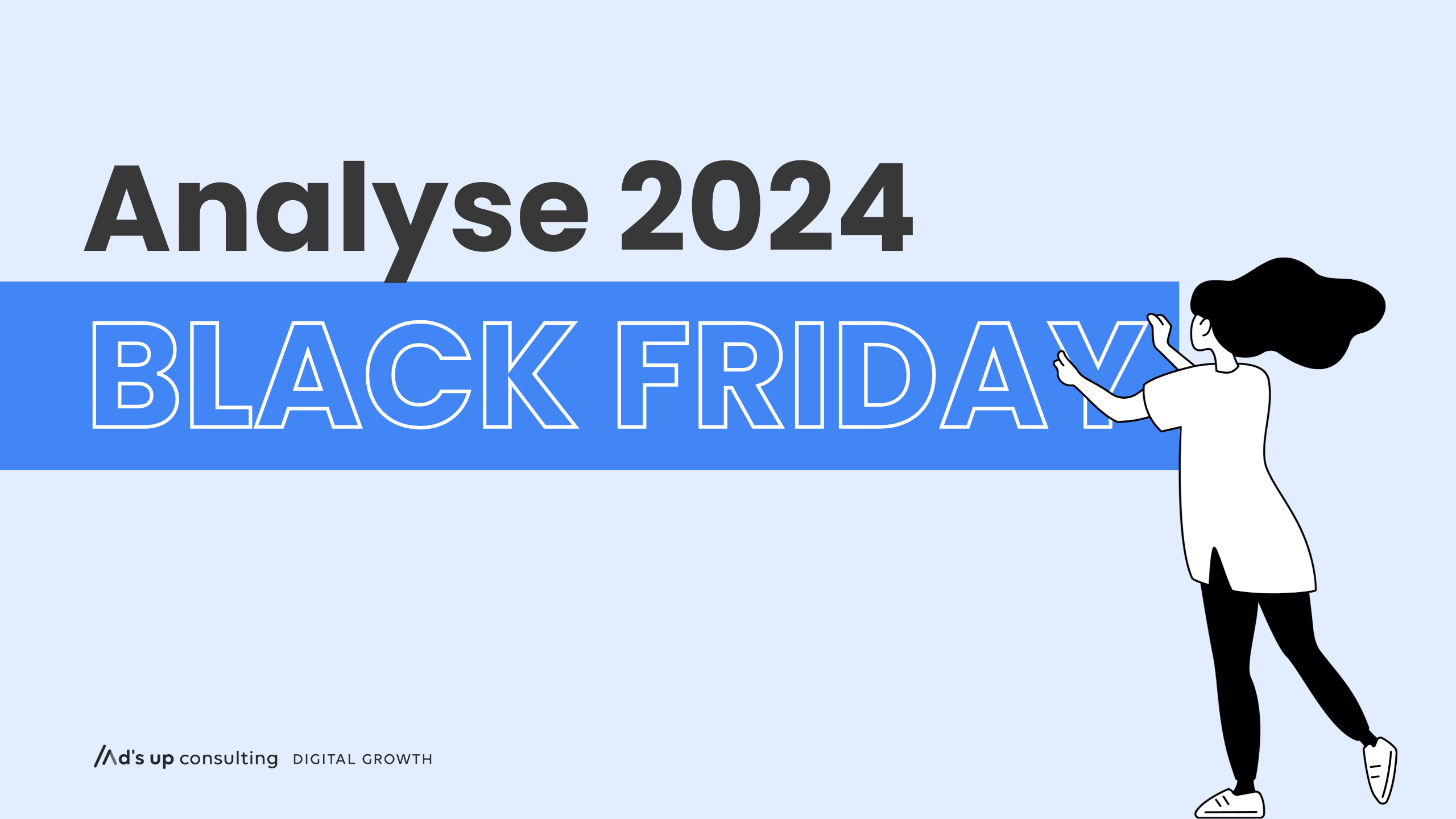 [ANALYSE] Black Friday 2024 - Ad's up Consulting