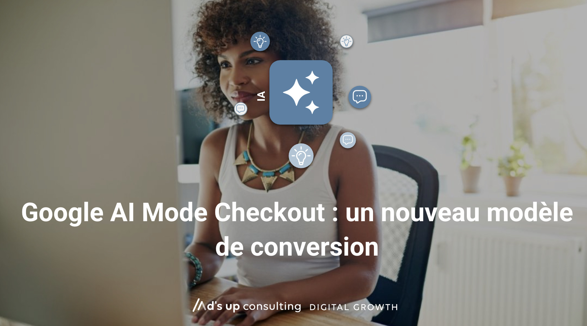Google AI Mode Checkout : un nouveau modèle de conversion