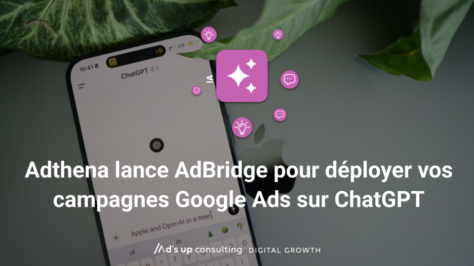 Adthena lance AdBridge pour déployer vos campagnes Google Ads sur ChatGPT