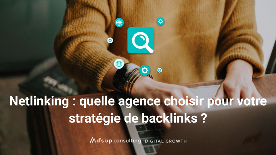 Netlinking quelle agence choisir pour votre stratégie de backlinks